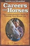 Careers With Horses: The Comprehensive Guide to Finding Your Dream Job by Vicki Hogue-Davies
