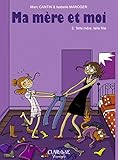 Ma mère et moi, Tome 2 : Telle mère, telle fille by 