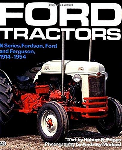 Ford Tractors: N-Series, Fordson, Ford and Ferguson, 1914-1954 (Farm Tractor Color History)