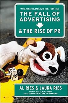 The Fall Of Advertising And The Rise Of Pr Al Ries Laura