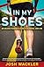 In My Shoes: An Unlikely Runner's Guide to Running... and Life by Josh Wackler
