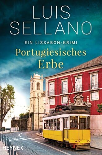 Portugiesisches Erbe: Ein Lissabon-Krimi (Lissabon-Krimis 1) (German Edition)