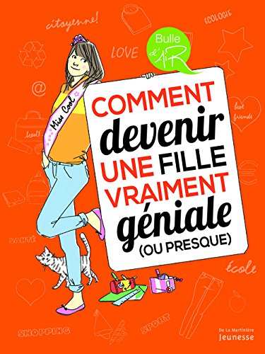 Comment devenir une fille vraiment géniale, ou presque