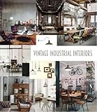 Vintage Industrial Interiors: 9783955880101: Amazon.com: Books