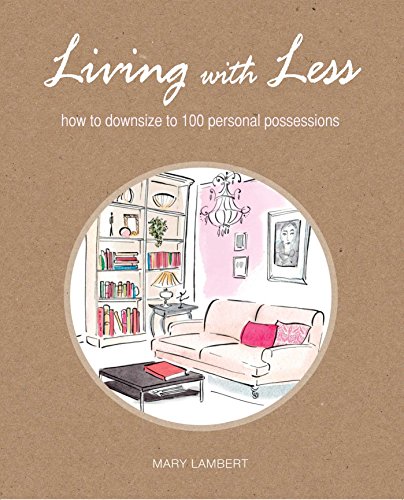 Living with Less: How to downsize to 100 personal possessions