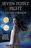 Front cover for the book Seven Point Eight: The First Chronicle by Marie Harbon