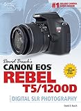 David Busch's Canon EOS Rebel T5/1200D Guide to Digital SLR Photography (David Busch's Digital Photography Guides)