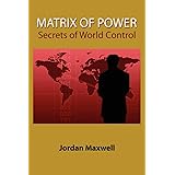 Matrix of Power:How the World Has Been Controlled By Powerful People Without Your Knowledge