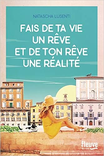 Amazon Fr Fais De Ta Vie Un Reve Et De Ton Reve Une Realite Lusenti Natascha Defromont Jean Luc Livres