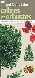 Petit atlas des arbres et arbustes