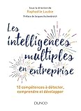 Les intelligences multiples en entreprise : 10 intelligences à détecter, comprendre et développer by 