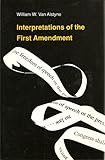 Interpretations of the First Amendment, Van Alstyne, William W., 0822310376