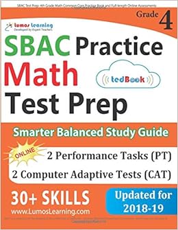 SBAC Test Prep: 4th Grade Math Common Core Practice Book and Full-length Online Assessments: Smarter Balanced Study Guide With Performance Task (PT) and Computer Adaptive Testing (CAT), by Lumos Learning