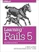 Learning Rails 5: Rails from the Outside In