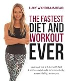 The Fastest Diet & Workout Ever by Lucy Wyndham-Read