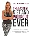 The Fastest Diet & Workout Ever by Lucy Wyndham-Read