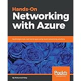 Hands-On Networking with Azure: Build large-scale, real-world apps using Azure networking solutions