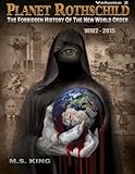 Planet Rothschild: The Forbidden History of the New World Order (WW2 - 2015) (Volume 2)