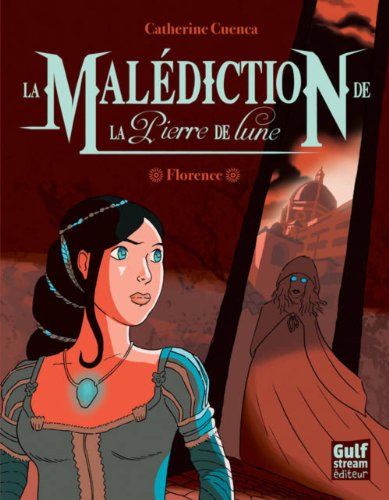 Mal'diction de La Pierre de Lune T1: Florence(la) (English and French Edition) by Cuenca Catherine