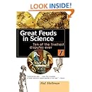 Great Feuds in Science: Ten of the Liveliest Disputes Ever