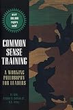 Common Sense Training: A Working Philosophy for Leaders