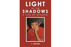 Light in the Shadows: A Life of Epilepsy
