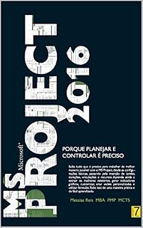 Livro MS Project 2016: Porque Planejar e Controlar é Preciso