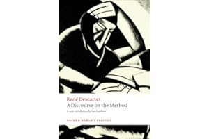 A Discourse on the Method: of Correctly Conducting One's Reason and Seeking Truth in the Sciences (Oxford World's Classics)