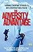 The Adversity Advantage: Turning Everyday Struggles into Everyday Greatness - Book by Erik Weihenmayer