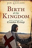 Birth of the Kingdom (Crusades Trilogy) by Jan Guillou (2011-06-28) by Jan Guillou