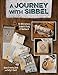 A Journey With Sibbel: An 18th Century Orphan's Study of Needlework by 
