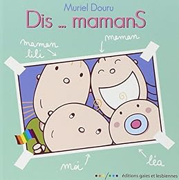 Dis, mamans