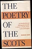 The Poetry of the Scots : An Introduction and Bibliographical Guide to Poetry in Gaelic, Scots, Latin and English, Glen, Duncan, 0748602976