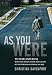 As You Were: To War and Back with the Black Hawk Battalion of the Virginia National Guard by Christian Davenport