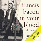 Francis Bacon in Your Blood by 