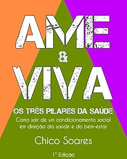 Livro AME & VIVA: Os Três Pilares da Saúde