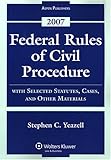 Federal Rules of Civil Procedure: With Selected Statutes, Cases, and Other Materials - 2007