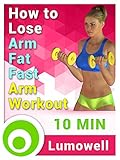 How to Lose Arm Fat Fast: Arm Workout
