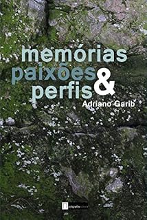 Livro Memórias, paixões e perfis: 23 contos + a novela "O Eterno Retorno"