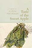 A Taste of the Sweet Apple: A Memoir (Woodford Reserve Series for Kentucky Literature) by 