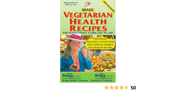 Amazon Com Bragg Vegetarian Health Recipes Ebook Bragg Paul C Bragg Patricia Books