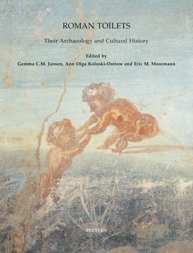 Roman Toilets: Their Archaeology and Cultural History (Babesch Supplementa) by