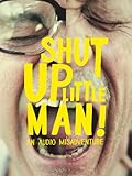 Shut Up Little Man