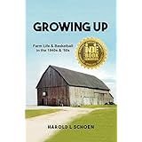 Growing Up: Farm Life &amp; Basketball in the 1940s &amp; '50s
