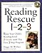 Reading Rescue 1-2-3: Raise Your Child's Reading Level 2 Grades with This Easy 3-Step Program