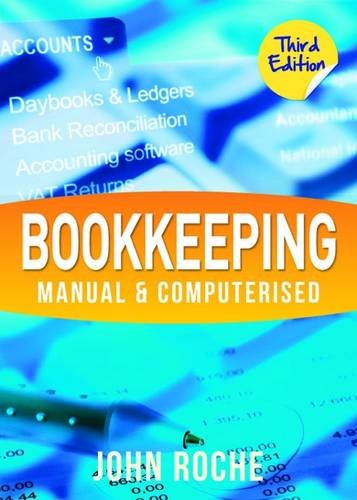 Bookkeeping Manual & Computerised, by John Roche Bookkeeping Manual & Computerised, by John Roche