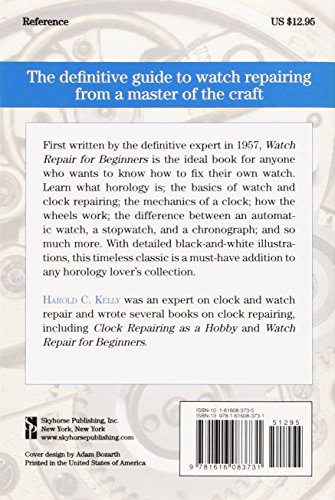 Watch Repair for Beginners: An Illustrated How-To Guide for the Beginner Watch Repairer