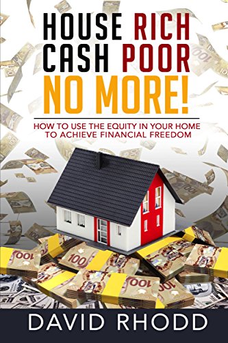 House Rich Cash Poor No More: How to use the equity in your home to achieve financial freedom (Best Personal Trainer Business Cards)