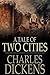 A TALE OF TWO CITIES (ANNOTATED): A STORY OF THE FRENCH REVOLUTION
