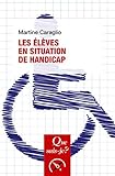 Les élèves en situation de handicap: « Que sais-je ? » n° 4065 (Que sais-je?) (French Edition) by 
